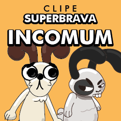 Clipe Incomum - Superbrava Clipe Incomum - Superbrava